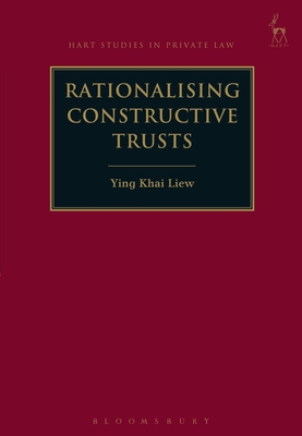 Rationalising Constructive Trusts - Liew, Ying Khai