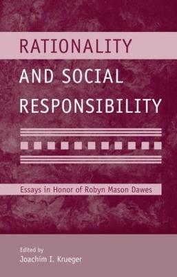 Rationality and Social Responsibility: Essays in Honor of Robyn Mason Dawes - Krueger, Joachim I (Editor)