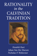 Rationality in the Calvinian Tradition