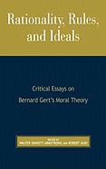 Rationality, Rules, and Ideals: Critical Essays on Bernard Gert's Moral Theory