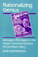 Rationalizing Genius: Ideological Strategies in the American Science Fiction Short Story