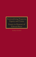 Rationalizing Property, Equity and Trusts: Essays in Honour of Edward Burn