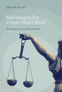 Rationing Is Not a Four-Letter Word: Setting Limits on Healthcare