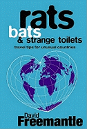 Rats, Bats and Strange Toilets: Travel Tips for Unusual Countries