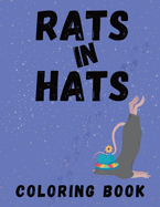 Rats in Hats Coloring Book: For Rat Lovers