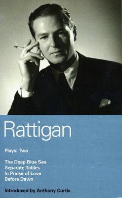 Rattigan Plays: 2: The Deep Blue Sea; Separate Tables; In Praise of Love; Before Dawn - Rattigan, Terence