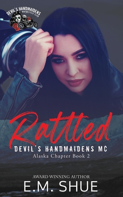 Rattled: A Devil's Handmaidens MC Novel - Winningham, Nadine (Editor), and Shue, E M