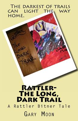 Rattler-The Long, Dark Trail - Moon Jr, Gary