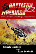 Rattlers and Firebirds: Combat Action with an Assault Helicopter Company in Vietnam