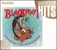 Rattlesnake Rock 'N' Roll: The Best of Blackfoot - Blackfoot