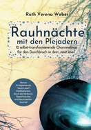 Rauhn?chte mit den Plejadern: 12 selbst-transformierende Channnelings mit den Plejadern und kosmischen Wesen f?r den Durchbruch in dein next level