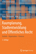 Raumplanung, Stadtentwicklung Und ?ffentliches Recht: Technik - Organisation - Prozesse