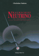 Raumschiff Neutrino: Die Geschichte Eines Elementarteilchens
