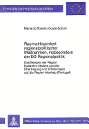 Raumwirksamkeit Regionalpolitischer Massnahmen, Insbesondere Der Eg-Regionalpolitik: Das Beispiel Der Region Kalabrien (Italien) Und Die Uebertragung Von Erfahrungen Auf Die Region Alentejo (Portugal)