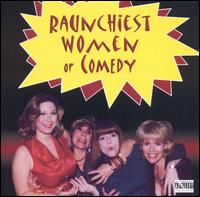 Raunchiest Women of Comedy - Various Artists