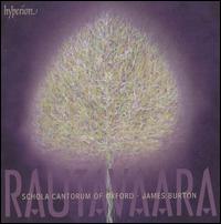 Rautavaara: Choral Music - Schola Cantorum of Oxford (choir, chorus); James Burton (conductor)