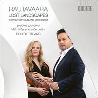 Rautavaara: Lost Landscapes - Simone Lamsma (violin); Malm Symphony Orchestra; Robert Trevino (conductor)