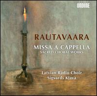 Rautavaara: Missa a Cappella - Latvian Radio Choir (choir, chorus); Sigvards Klava (conductor)