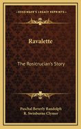 Ravalette: The Rosicrucian's Story