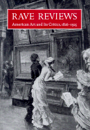 Rave Reviews: American Art and Its Critics (1826-1925)