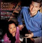 Ravel, Debussy, Saint-Saens: Works for Violin and Piano - James Ehnes (violin); Wendy Chen (piano)