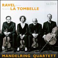 Ravel, La Tombelle - Mandelring Quartet