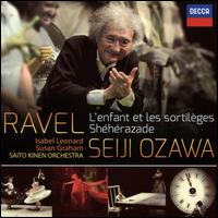 Ravel: L'Enfant et les Sortilges; Shhrazade - Anna Christy (vocals); Anna Christy (soprano); Elliot Madore (baritone); Elliot Madore (vocals); Isabel Leonard (vocals);...