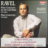 Ravel: Piano Concerto for the Left Hand in D major, Piano Concerto in G major; Faure: Ballade, Op. 19 - Louis Lortie (piano); London Symphony Orchestra; Rafael Frhbeck de Burgos (conductor)
