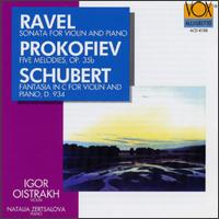 Ravel: Sonata for Violin and Piano/Prokofiev: 5 Melodies for Violin and Piano, Op,35b/Schubert: Fantasia in C Major - Igor Oistrakh (violin); Natalia Zertsalova (piano)