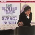 Ravel: The Two Piano Concertos; Debussy: Fantaisie - Zoltn Kocsis (piano); Budapest Festival Orchestra; Ivn Fischer (conductor)