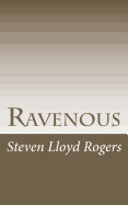 Ravenous - Rogers, MR Steven Lloyd