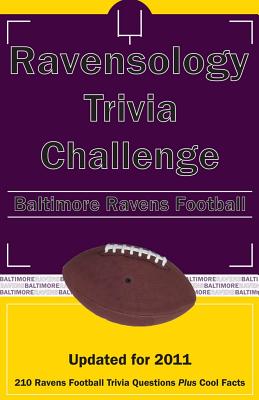 Ravensology Trivia Challenge: Baltimore Ravens Football - Netzer, Al, and Rippey, Tom P, III (Editor), and Wilson, Paul F (Editor)