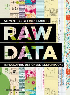 Raw Data: Infographic Designers' Sketchbooks - Heller, Steven, and Landers, Rick