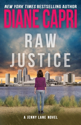 Raw Justice: A Jenny Lane Thriller - Capri, Diane