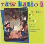 Raw Kaiso, Vol. 2: Live in Concert in Port of Spain