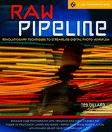 Raw Pipeline: Revolutionary Techniques to Streamline Digital Photo Workflow