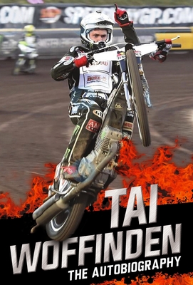 Raw Speed - The Autobiography of the Three-Times World Speedway Champion - Woffinden, Tai