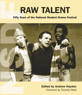 Raw Talent: 50 Years of the National Student Drama Festival