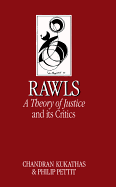 Rawls 'A Theory of Justice' and Its Critics - Kukathas, Chandran, and Pettit, Philip