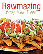 Rawmazing Easy Raw Food - Powers, Susan