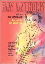 Ray Anthony and His All Star Band: Story of the Big Band Era