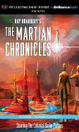 Ray Bradbury's the Martian Chronicles: A Radio Dramatization