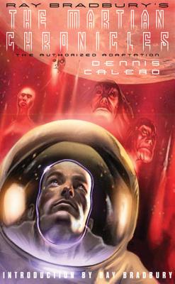 Ray Bradbury's the Martian Chronicles: The Authorized Adaptation - Bradbury, Ray, and Zimmerman, Howard (Consultant editor)