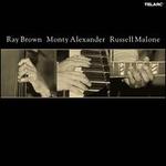 Ray Brown, Monty Alexander & Russell Malone [Bonus Disc]