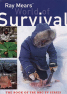 Ray Mears' world of survival - Mears, Raymond, and Hunter, Jane