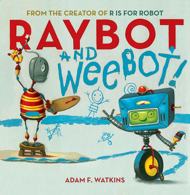 Raybot and Weebot - Watkins, Adam F