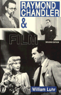 Raymond Chandler and Film - Luhr, William