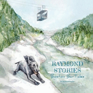 Raymond Stories: Boston Bar Tales