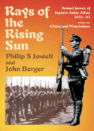 Rays of the Rising Sun: Armed Forces of Japan's Asian Allies 1931-45: Volune 1 - China and Manchukuo