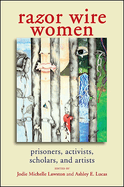 Razor Wire Women: Prisoners, Activists, Scholars, and Artists
